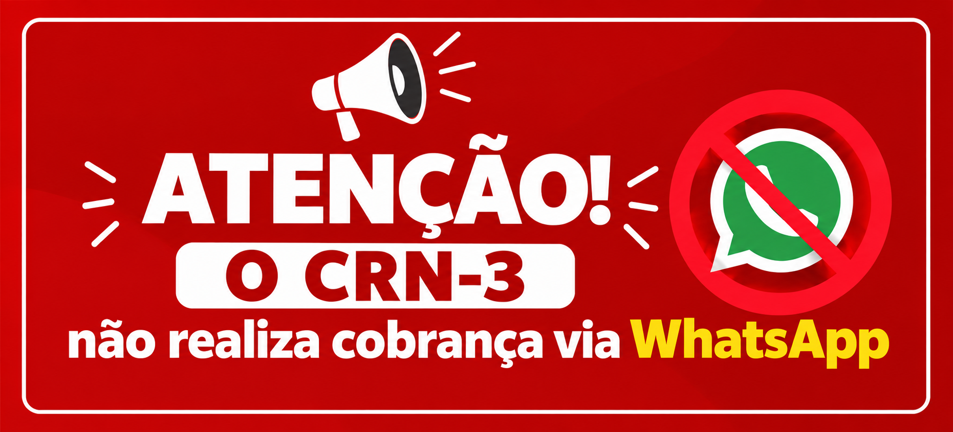 Alerta sobre golpe! CRN-3 não realiza cobranças via WhatsApp