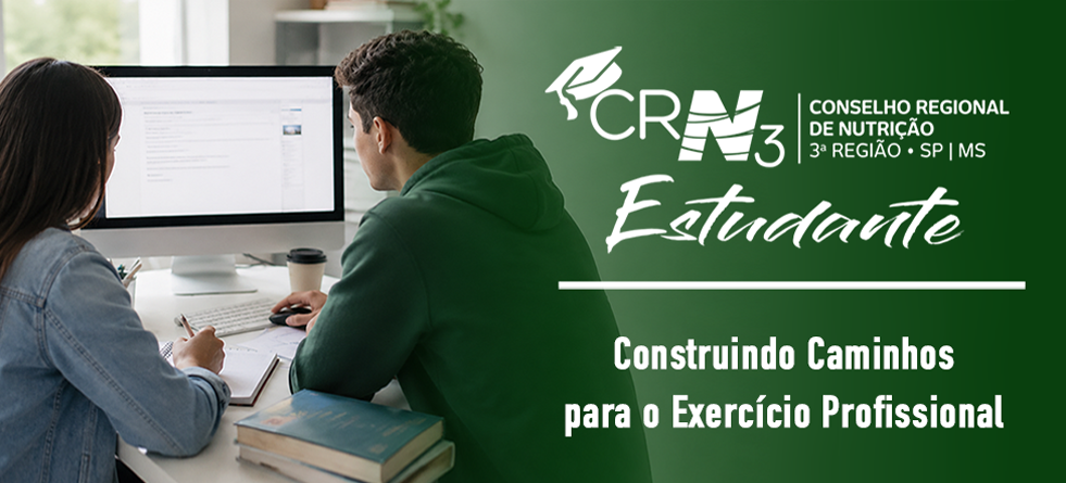 CRN-3 Estudante: conheça o programa que aproxima futuros profissionais da Nutrição do Sistema CFN/CRN