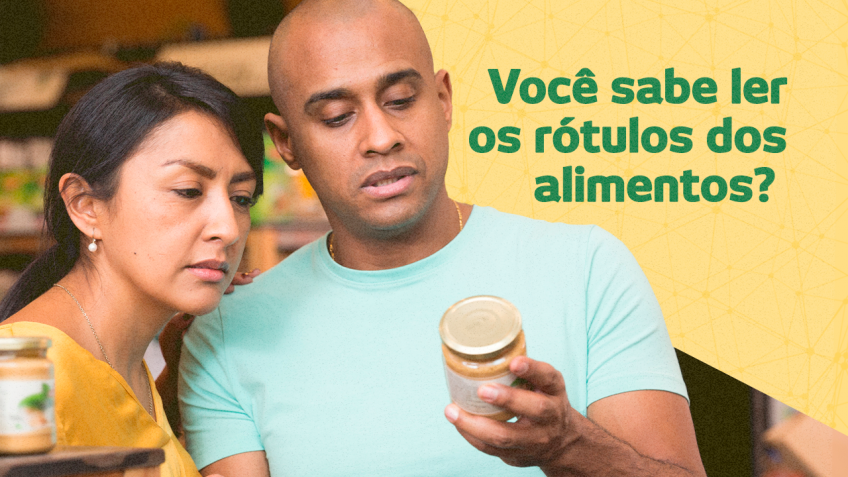 Você sabe ler o rótulo dos alimentos?