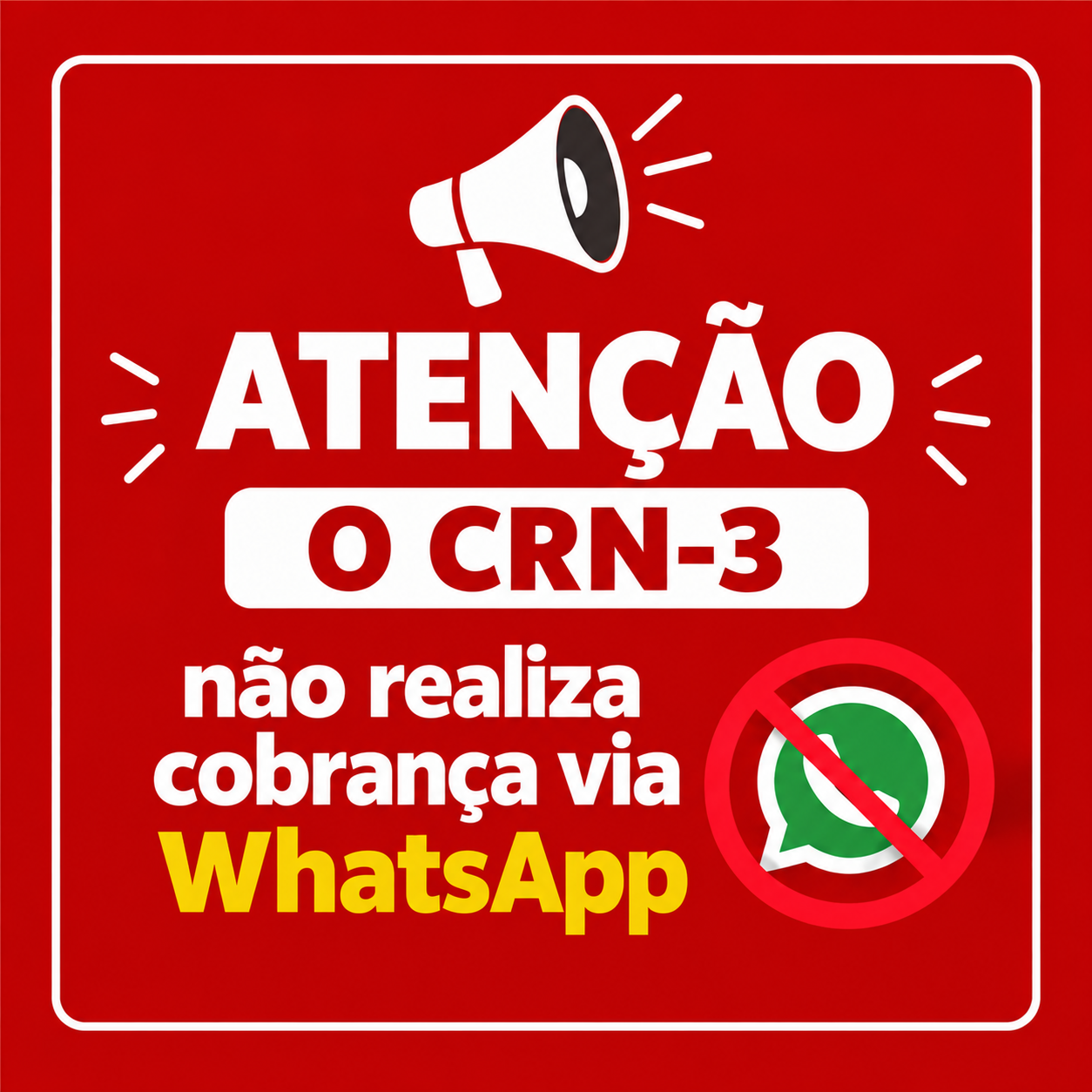 Alerta sobre golpe! CRN-3 não realiza cobranças via WhatsApp