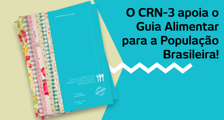 O CRN-3 apoia e defende o Guia Alimentar para a População Brasileira