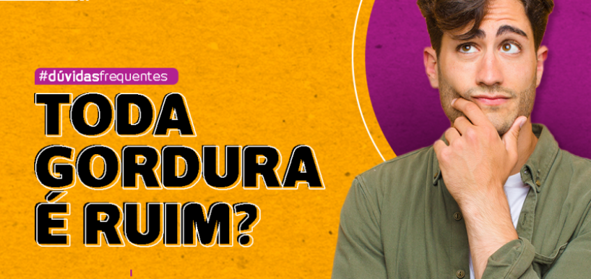 Nem toda gordura é ruim: descubra as diferenças